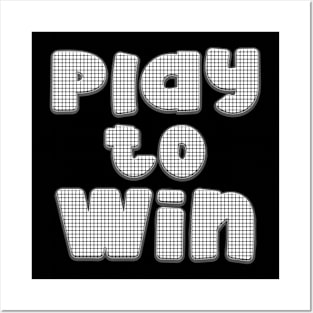 PLAY TO WIN! Posters and Art